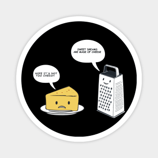 Sweet Dreams Are Made Of Cheese Funny Cheese Pun Magnet